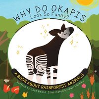 bokomslag Why Do Okapis Look So Funny?: A Book about Rainforest Animals