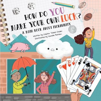 bokomslag How Do You Make Your Own Luck?: A Math Book about Probabilities