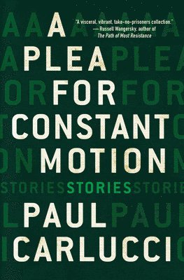Paul Carlucci - Plea for Constant Motion, Häftad. Tillgänglighet: Tillfälligt slut