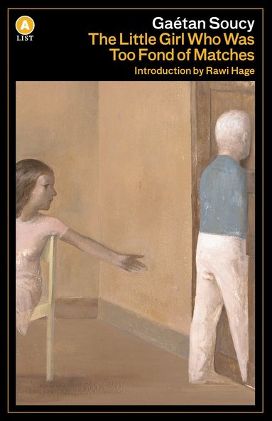 Gaetan Soucy - Little Girl Who Was Too Fond of Matches, Häftad