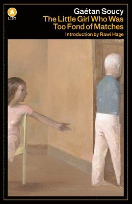 Gaetan Soucy - Little Girl Who Was Too Fond of Matches, Häftad