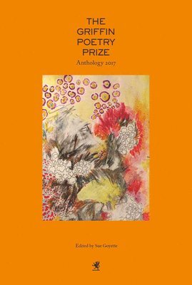 bokomslag Griffin Poetry Prize 2017 Anthology