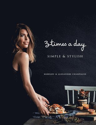 Marilou - Three Times a Day: Simple and Stylish, Inbunden