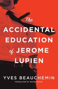 bokomslag The Accidental Education of Jerome Lupien