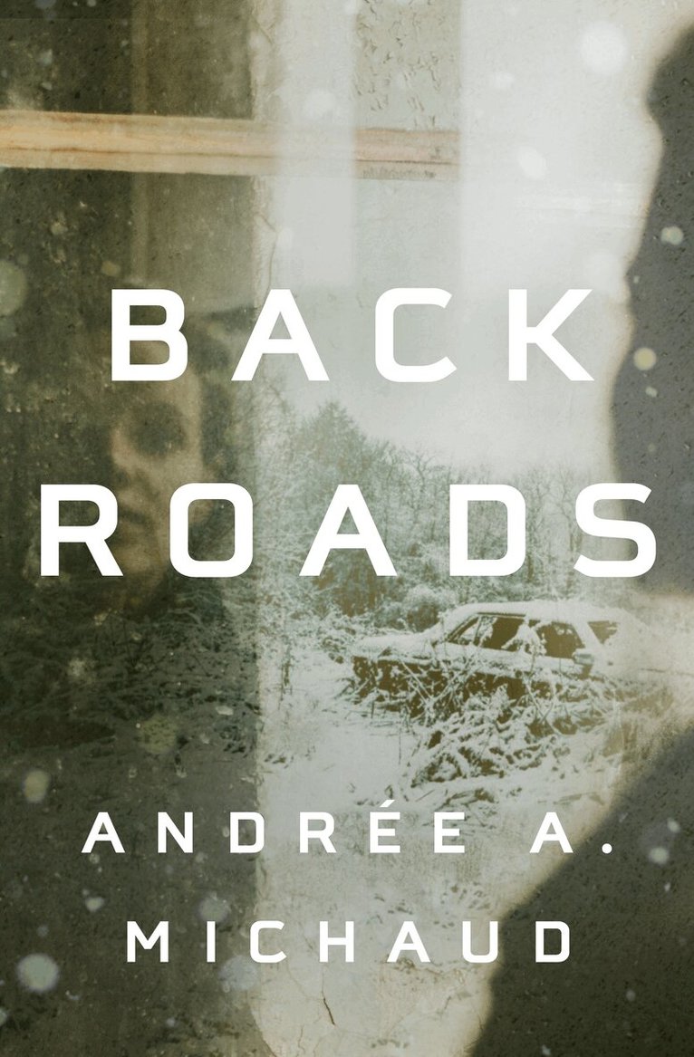 Andrée A. Michaud - Back Roads, Häftad