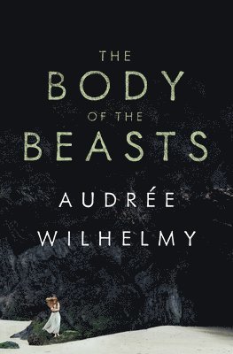 Audrée Wilhelmy - Body of the Beasts, Häftad