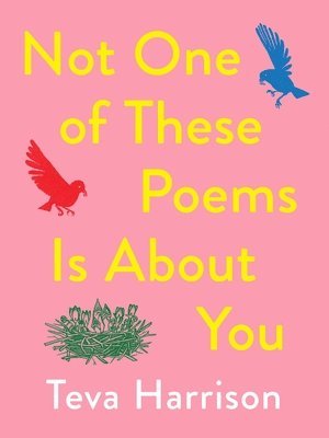 Teva Harrison - Not One of These Poems Is About You, Häftad