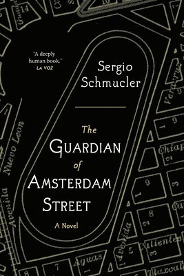 Sergio Schmucler - Guardian of Amsterdam Street, Häftad