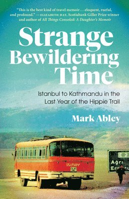 Mark Abley - Strange Bewildering Time, Häftad