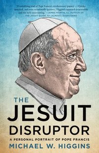 bokomslag The Jesuit Disruptor: A Personal Portrait of Pope Francis