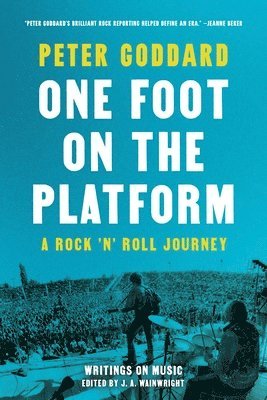 bokomslag One Foot on the Platform: A Rock 'n' Roll Journey