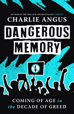 Dangerous Memory: Coming of Age in the Decade of Greed 1