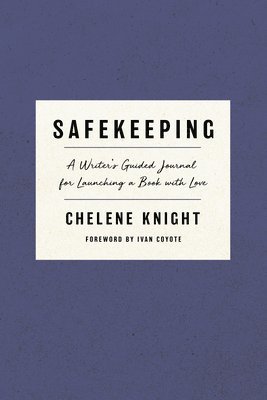 bokomslag Safekeeping: A Writer's Guided Journal to Launching a Book with Love