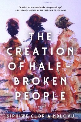 bokomslag The Creation of Half-Broken People