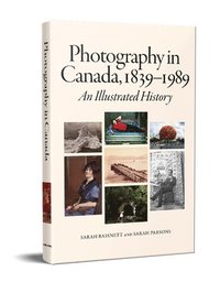 bokomslag Photography in Canada, 1839-1989: An Illustrated History