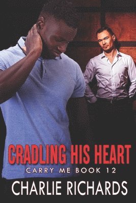 Cradling his Heart 1