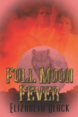 Elizabeth Black - Full Moon Fever, Häftad