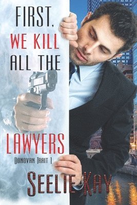 bokomslag First, We Kill All the Lawyers