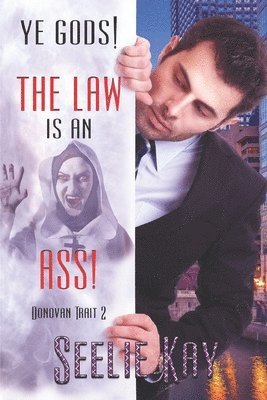 Ye Gods! The Law is an Ass! 1