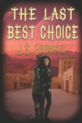 J S Frankel, J. S. Frankel, J.S. Frankel - Last Best Choice, Häftad