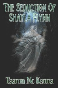 bokomslag The Seduction Of Shayla Flynn