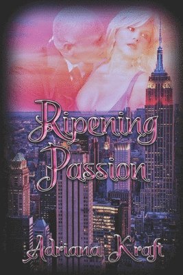 Adriana Kraft - Ripening Passion, Häftad