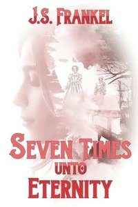 bokomslag Seven Times Unto Eternity