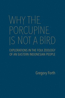 bokomslag Why the Porcupine Is not a Bird