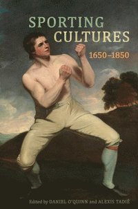 bokomslag Sporting Cultures, 1650-1850