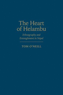 Tom O'Neill - Heart of Helambu, Inbunden