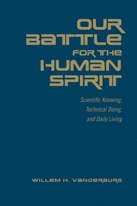 bokomslag Our Battle for the Human Spirit