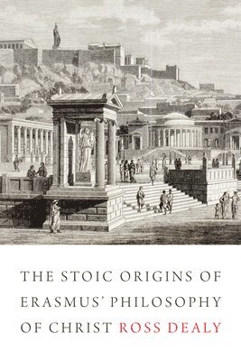 bokomslag Stoic Origins of Erasmus' Philosophy of Christ