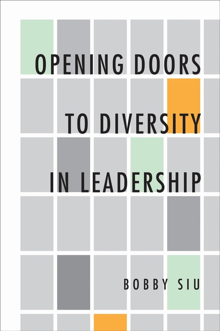 Bobby Siu - Opening Doors to Diversity in Leadership, Inbunden