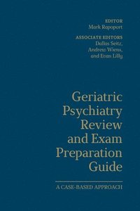 bokomslag Geriatric Psychiatry Review and Exam Preparation Guide