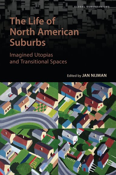 Jan Nijman - Life of North American Suburbs, Inbunden