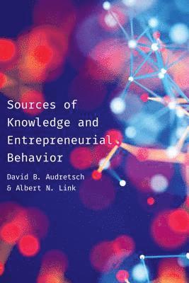 Sources of Knowledge and Entrepreneurial Behavior 1