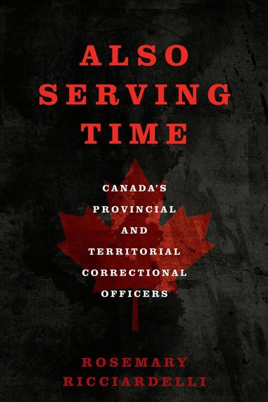 Rosemary Ricciardelli - Also Serving Time, Inbunden