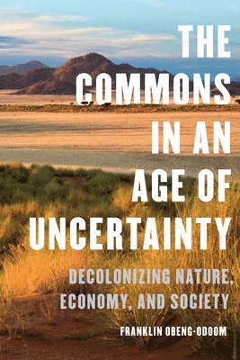 The Commons in an Age of Uncertainty 1