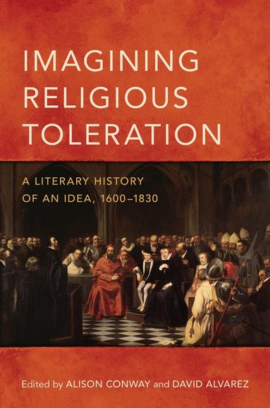 Alison Conway, David Alvarez - Imagining Religious Toleration, Inbunden