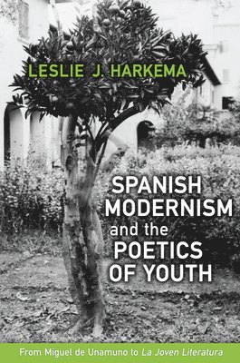 bokomslag Spanish Modernism and the Poetics of Youth