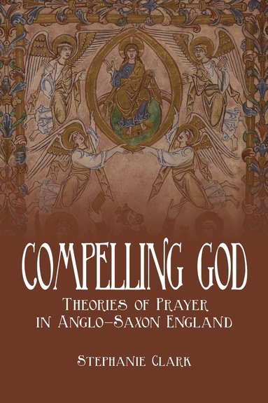 Stephanie Clark - Compelling God, Inbunden