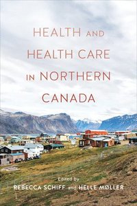 bokomslag Health and Health Care in Northern Canada