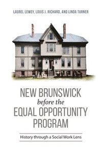 bokomslag New Brunswick Before the Equal Opportunity Program