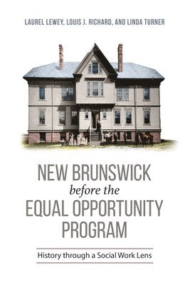 bokomslag New Brunswick Before the Equal Opportunity Program