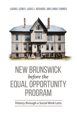New Brunswick before the Equal Opportunity Program 1