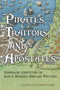 bokomslag Pirates, Traitors, and Apostates