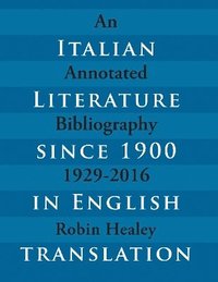 bokomslag Italian Literature since 1900 in English Translation