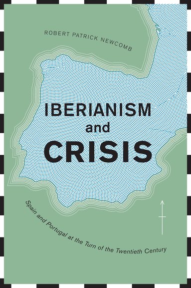 bokomslag Iberianism and Crisis