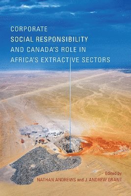 Corporate Social Responsibility and Canada's Role in Africa's Extractive Sectors 1