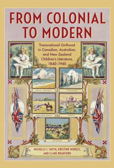 Michelle J. Smith, Clare Bradford, Kristine Moruzi - From Colonial to Modern, Inbunden